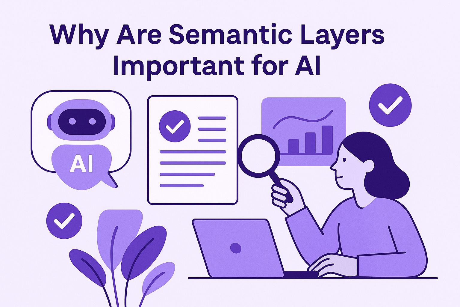 Why are semantic layers important for AI?